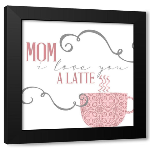 Mom Latte Black Modern Wood Framed Art Print by Allen, Kimberly
