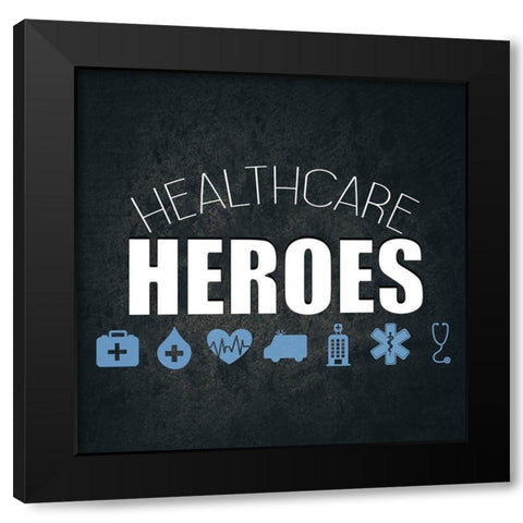 Healthcare Heroes Black Modern Wood Framed Art Print with Double Matting by Allen, Kimberly