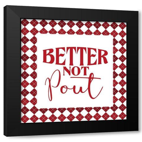Better Not Pout Black Modern Wood Framed Art Print by Allen, Kimberly