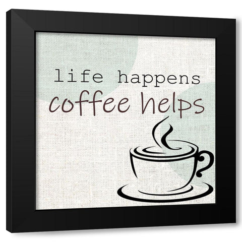 Life Happens Black Modern Wood Framed Art Print with Double Matting by Allen, Kimberly