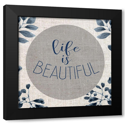 Life is Beautiful Black Modern Wood Framed Art Print with Double Matting by Allen, Kimberly