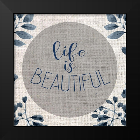 Life is Beautiful Black Modern Wood Framed Art Print by Allen, Kimberly
