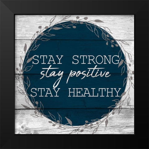 Stay Positive Black Modern Wood Framed Art Print by Allen, Kimberly