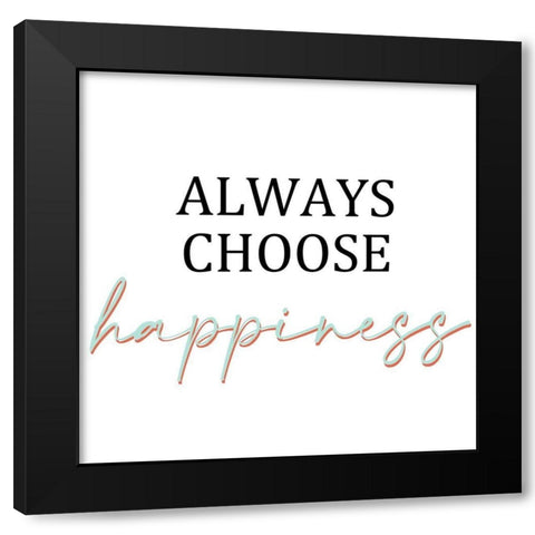 Always Choose Happiness Black Modern Wood Framed Art Print with Double Matting by Allen, Kimberly