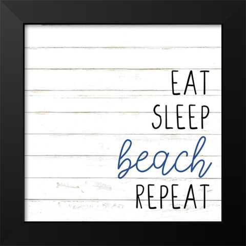 Eat Sleep Beach Black Modern Wood Framed Art Print by Allen, Kimberly