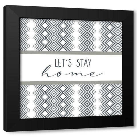 Stay Home Square Black Modern Wood Framed Art Print by Allen, Kimberly