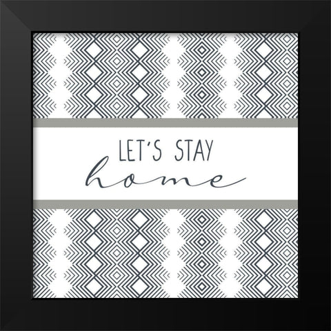 Stay Home Square Black Modern Wood Framed Art Print by Allen, Kimberly