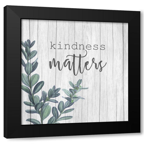 Kindness Matters Square Black Modern Wood Framed Art Print with Double Matting by Allen, Kimberly