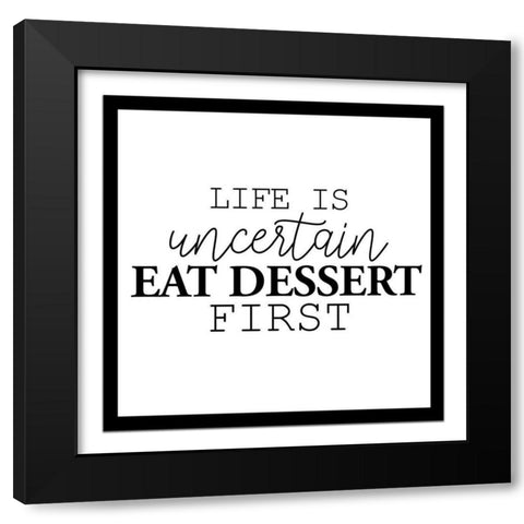 Eat Dessert Black Modern Wood Framed Art Print with Double Matting by Allen, Kimberly