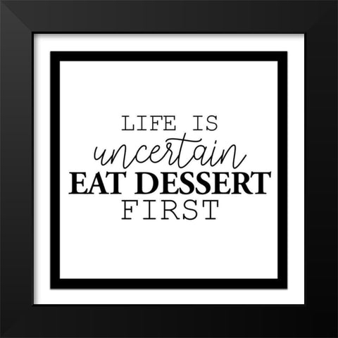 Eat Dessert Black Modern Wood Framed Art Print by Allen, Kimberly