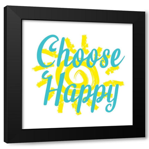 Choose Happy Black Modern Wood Framed Art Print by Allen, Kimberly