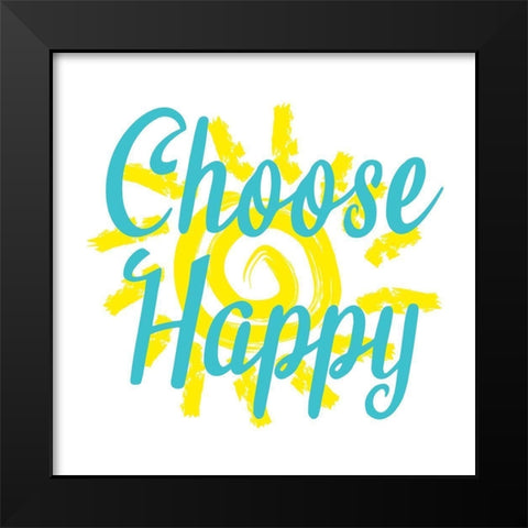 Choose Happy Black Modern Wood Framed Art Print by Allen, Kimberly