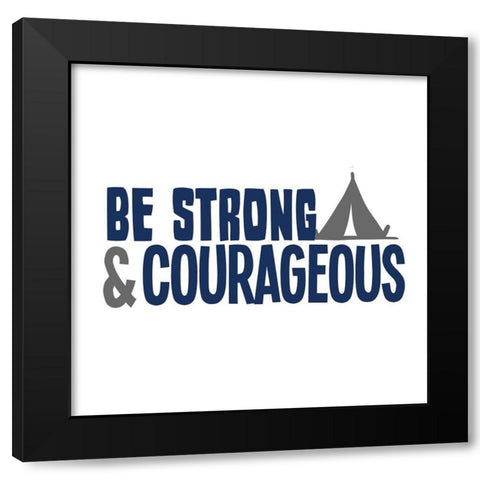 Be Strong 1 Black Modern Wood Framed Art Print by Allen, Kimberly