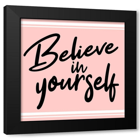 Believe Pink Black Modern Wood Framed Art Print by Allen, Kimberly