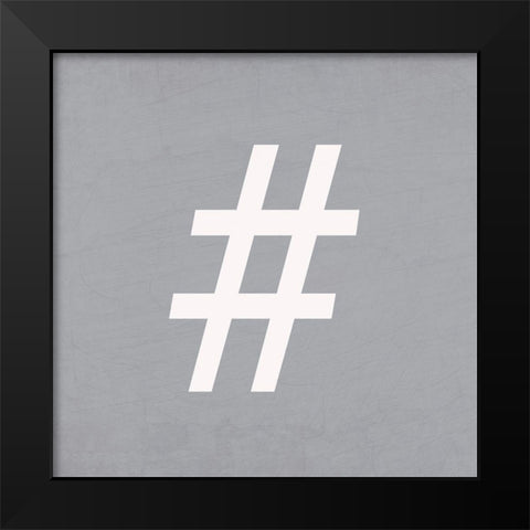 Hashtag Black Modern Wood Framed Art Print by Allen, Kimberly
