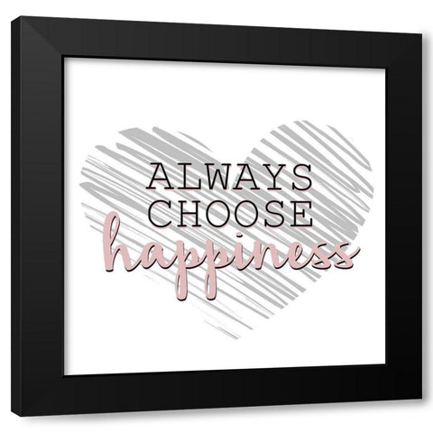 Choose Happiness Black Modern Wood Framed Art Print by Allen, Kimberly