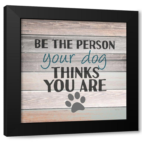 Be the Person Black Modern Wood Framed Art Print by Allen, Kimberly