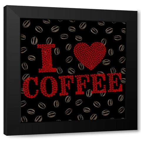 I Love Coffee 1 Black Modern Wood Framed Art Print by Allen, Kimberly
