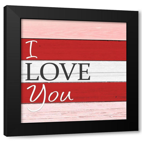 I Love You Black Modern Wood Framed Art Print with Double Matting by Allen, Kimberly