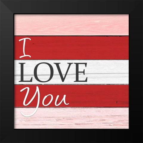 I Love You Black Modern Wood Framed Art Print by Allen, Kimberly