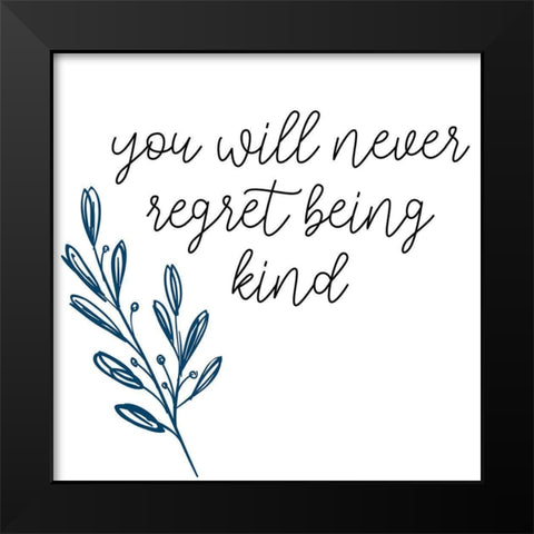 Being Kind Black Modern Wood Framed Art Print by Allen, Kimberly