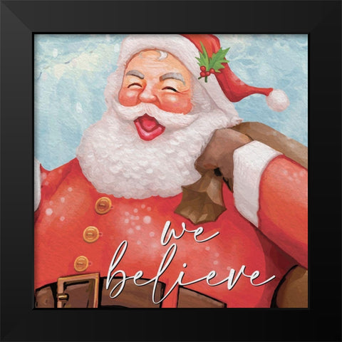 We Believe Santa Black Modern Wood Framed Art Print by Allen, Kimberly