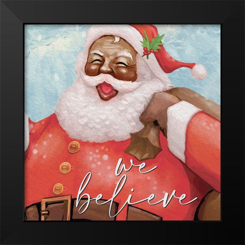 We Believe Santa v2 Black Modern Wood Framed Art Print by Allen, Kimberly