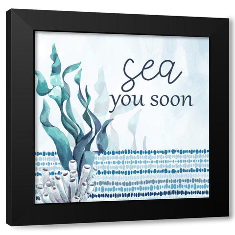 Sea You Soon Black Modern Wood Framed Art Print by Allen, Kimberly