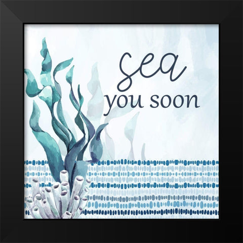 Sea You Soon Black Modern Wood Framed Art Print by Allen, Kimberly