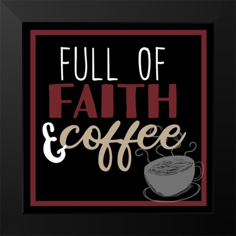Full Of Coffee 1 Black Modern Wood Framed Art Print by Allen, Kimberly