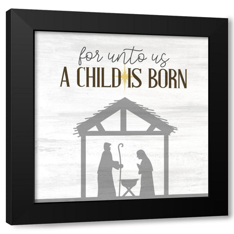 For Unto Us Black Modern Wood Framed Art Print by Allen, Kimberly