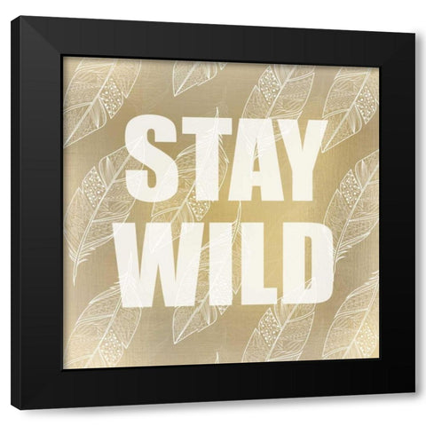 Stay Wild Black Modern Wood Framed Art Print with Double Matting by Allen, Kimberly