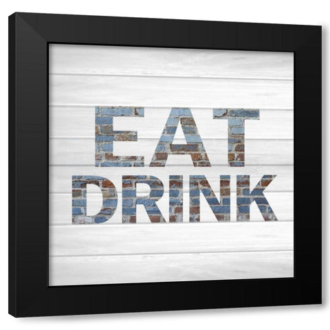 Eat Drink A Black Modern Wood Framed Art Print with Double Matting by Allen, Kimberly