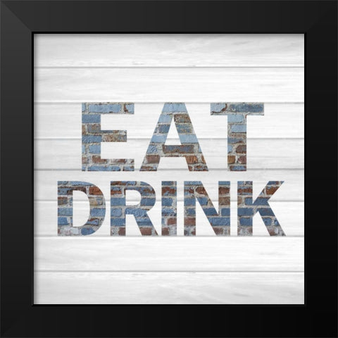 Eat Drink A Black Modern Wood Framed Art Print by Allen, Kimberly