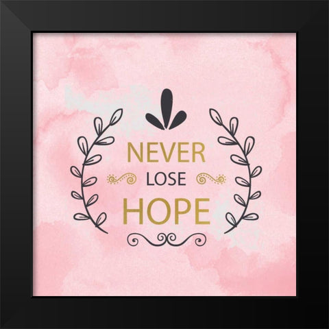 Never Lose Hope Black Modern Wood Framed Art Print by Allen, Kimberly