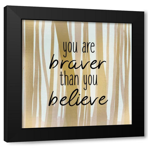 Brave 1 Black Modern Wood Framed Art Print by Allen, Kimberly