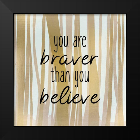 Brave 1 Black Modern Wood Framed Art Print by Allen, Kimberly