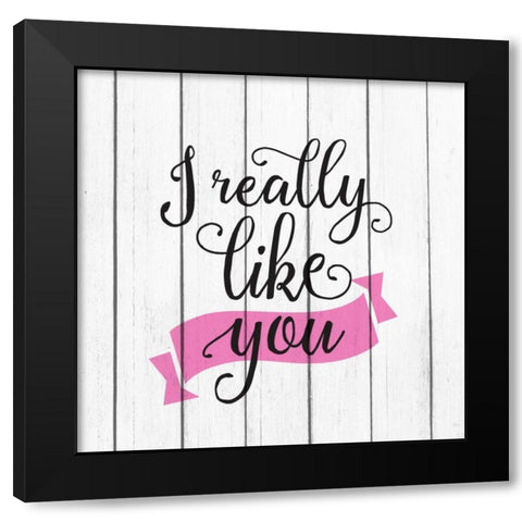 I Really Like Black Modern Wood Framed Art Print by Allen, Kimberly