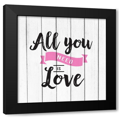 All you Need is Love Black Modern Wood Framed Art Print by Allen, Kimberly