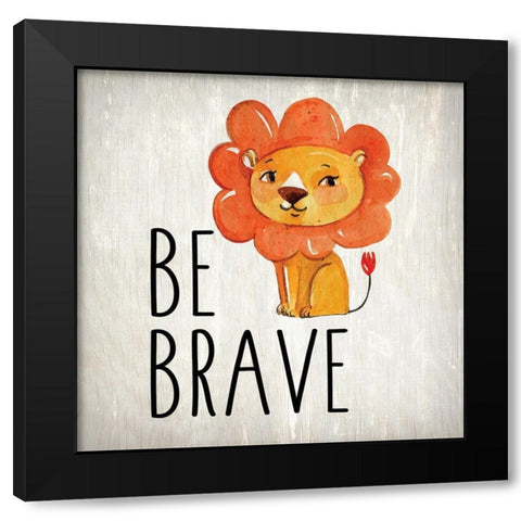 Be Brave Black Modern Wood Framed Art Print by Kimberly, Allen