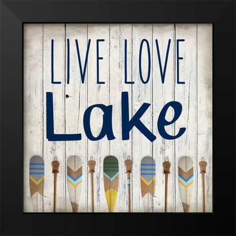 Live Love Lake Black Modern Wood Framed Art Print by Kimberly, Allen
