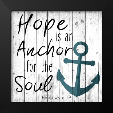 Hope is an Anchor Black Modern Wood Framed Art Print by Kimberly, Allen