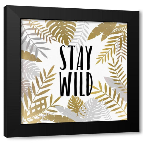 Stay Wild 1 Black Modern Wood Framed Art Print with Double Matting by Kimberly, Allen