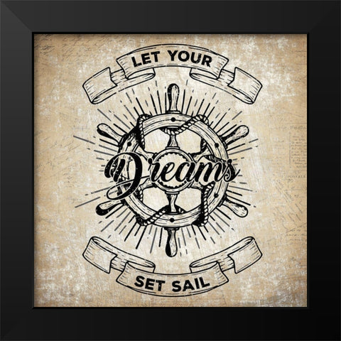 Let Your Dreams Set Sail Black Modern Wood Framed Art Print by Kimberly, Allen