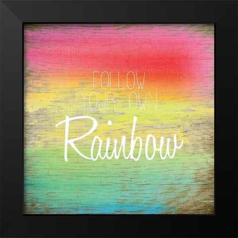Follow Your Own Rainbow Black Modern Wood Framed Art Print by Kimberly, Allen