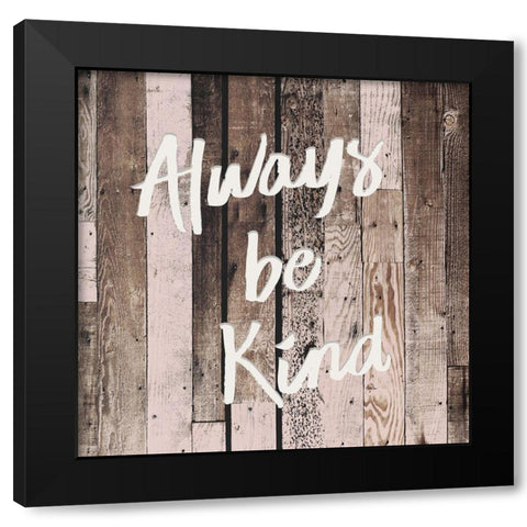Be Kind Black Modern Wood Framed Art Print with Double Matting by Kimberly, Allen
