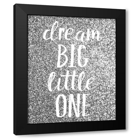 Dream Big Black Modern Wood Framed Art Print with Double Matting by Louise, Gigi