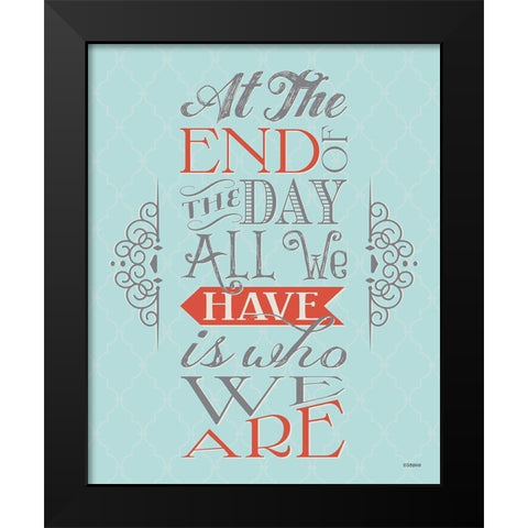 All We Have Black Modern Wood Framed Art Print by Louise, Gigi