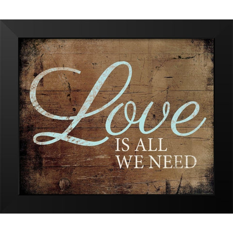 Love We Need Black Modern Wood Framed Art Print by Louise, Gigi