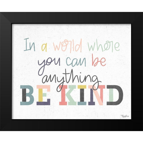 Be Kind Black Modern Wood Framed Art Print by Louise, Gigi